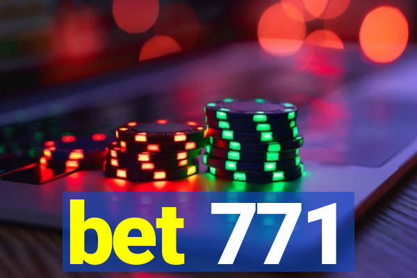 bet 771